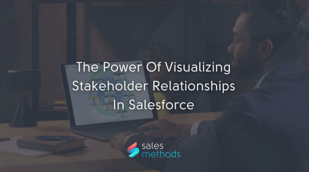 The Power Of Visualizing Stakeholder Relationships In&nbsp;Salesforce