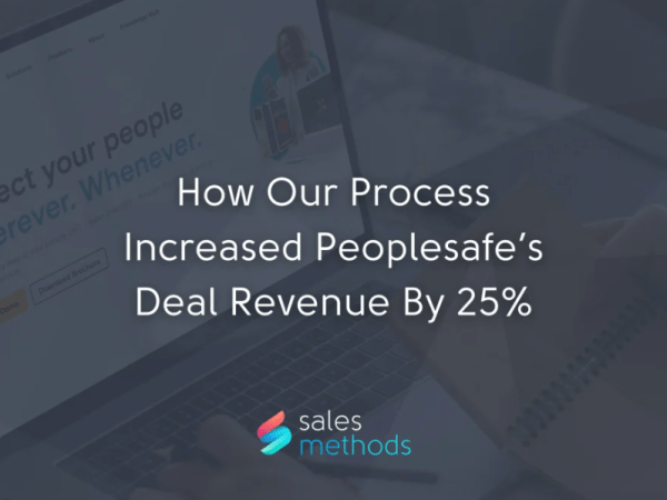 How Our Process Increased Peoplesafe’s Deal Revenue By&nbsp;25%