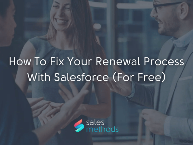 How To Fix Your Renewal Process With Salesforce (For&nbsp;Free)
