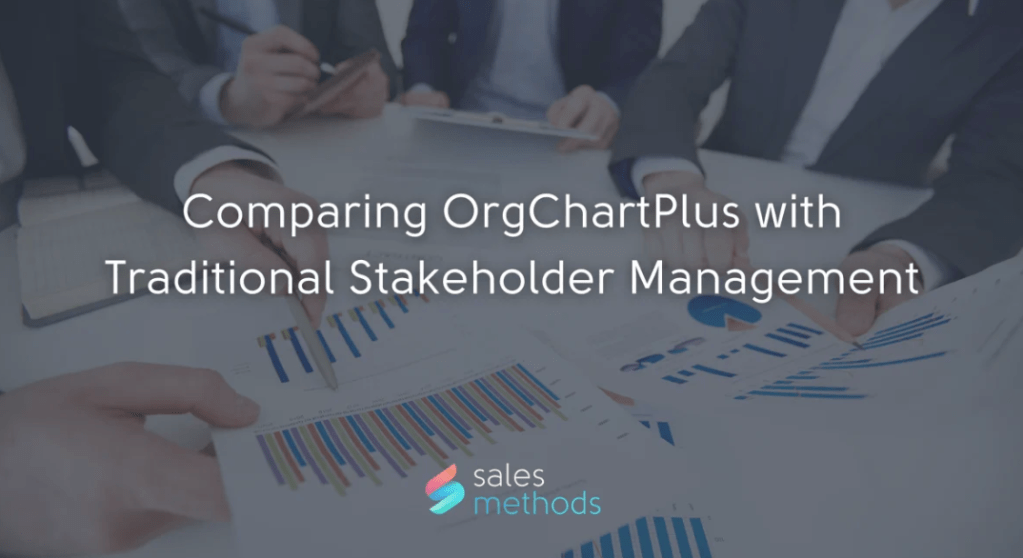 Comparing OrgChartPlus with Traditional Stakeholder&nbsp;Management