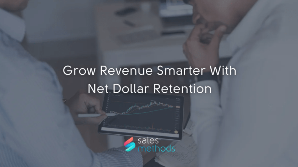 Grow Revenue Smarter With Net Dollar&nbsp;Retention