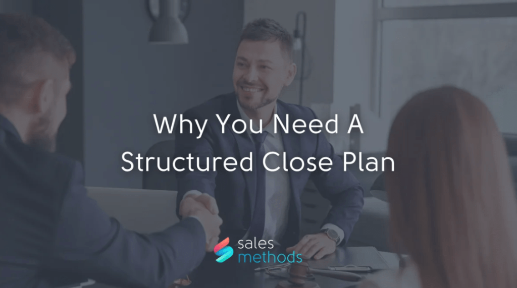 Why You Need a Structured Close&nbsp;Plan