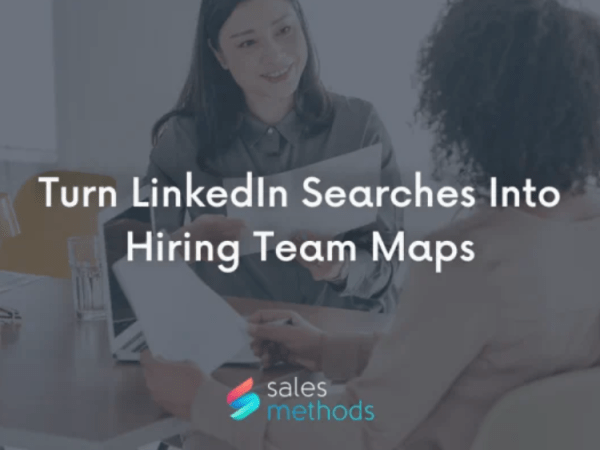 Turn LinkedIn Searches Into Hiring Team&nbsp;Maps