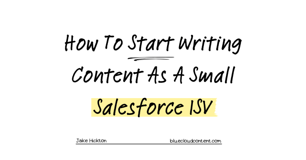 How to Start Writing Content as a Small Salesforce&nbsp;ISV